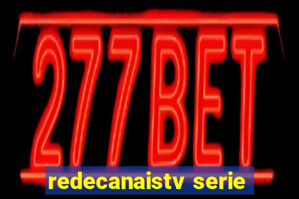 redecanaistv serie